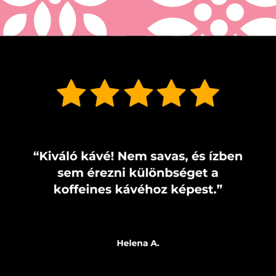 Kiváló kávé értékelés, öt csillag, Helena A. véleménye.